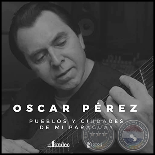 PUEBLOS Y CIUDADES DE MI PARAGUAY - OSCAR PREZ